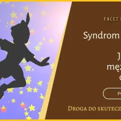 Jak leczyć syndrom Piotrusia Pana? Skuteczne metody i wsparcie