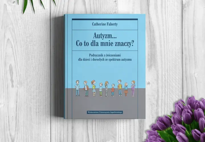 Autyzm co to dla mnie znaczy i jak wpływa na moje życie