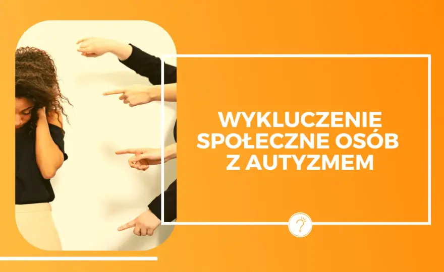 Co wyklucza autyzm i jak wpływa na emocje i relacje społeczne